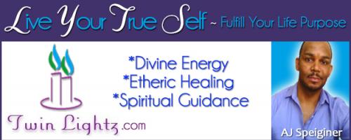 Live Your True Self with Co-host AJ Speiginer