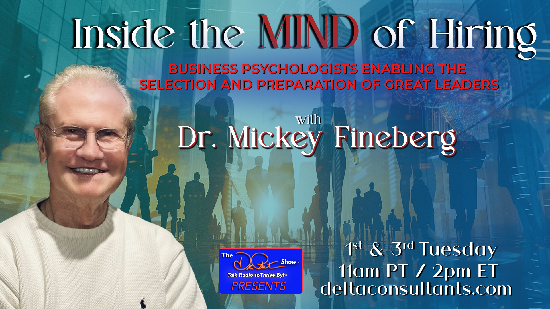 Inside the Mind of Hiring with Dr. Mickey Fineberg: Business Psychologists Enabling the Selection and Preparation of Great Leaders