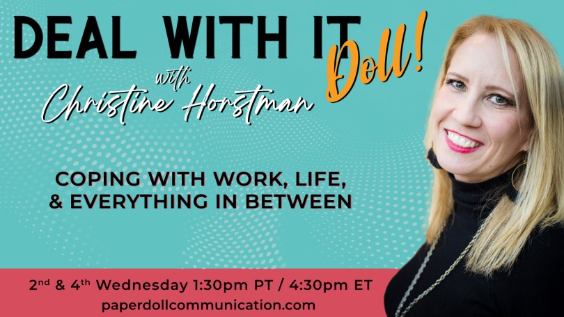 Deal With It, Doll with Christine Horstman: Coping with Work, Life, and Everything In Between
