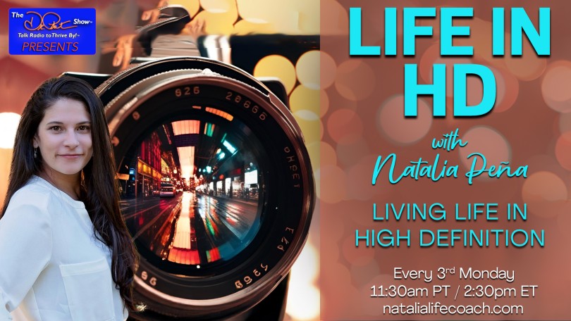 Life in HD with Natalia Peña: Living Life in High Definition