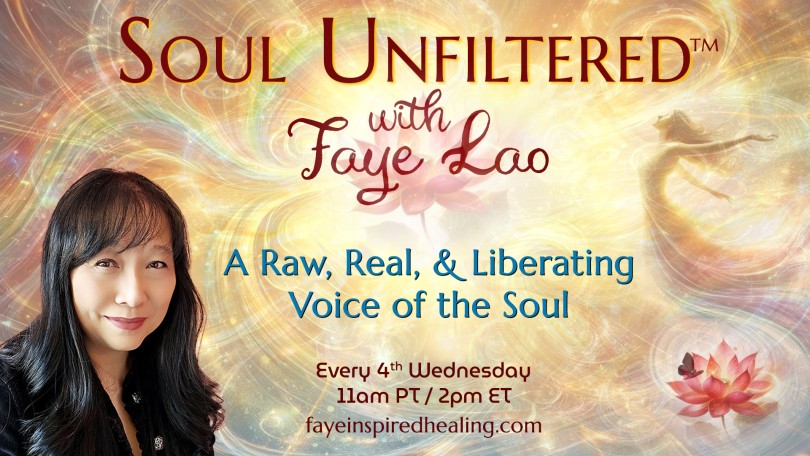 Soul Unfiltered™ with Faye Lao: A Raw, Real, & Liberating Voice of the Soul