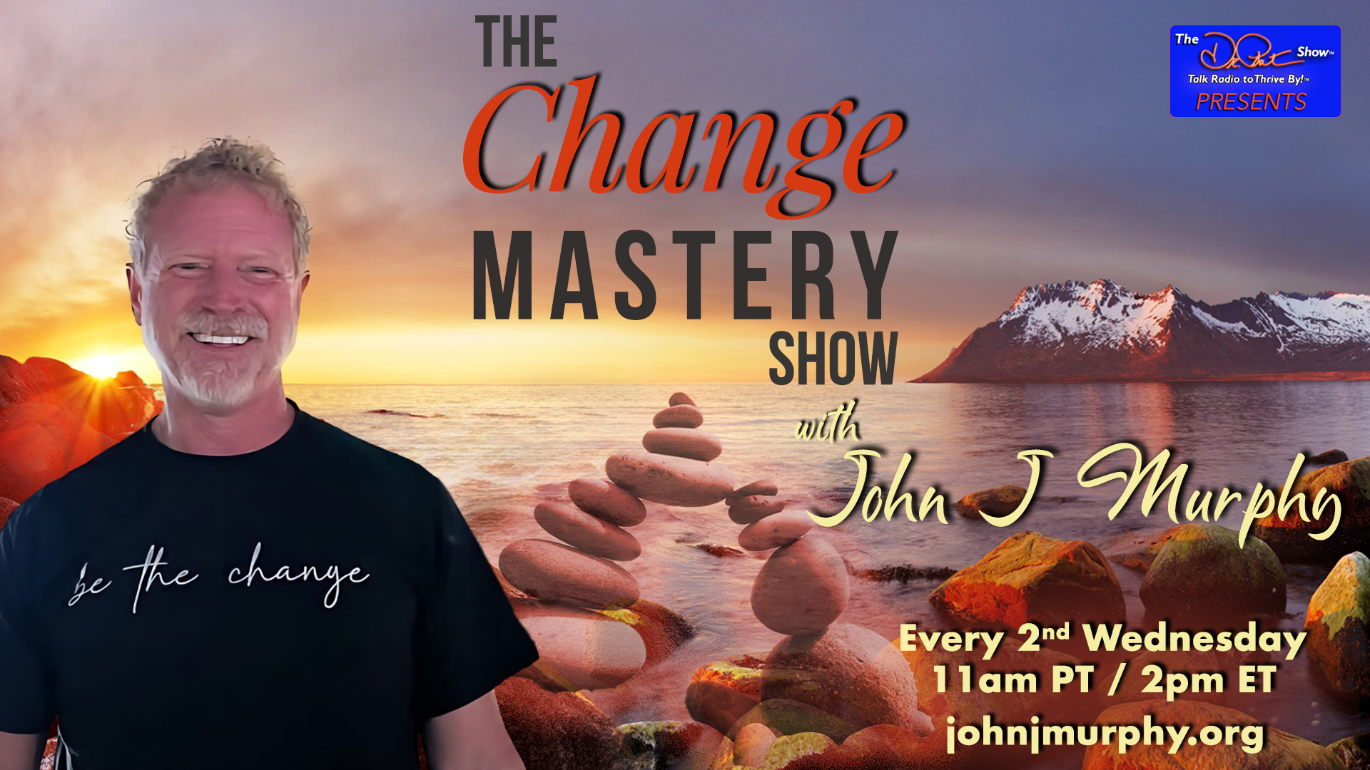 The Change Mastery Show with John J. Murphy and Dr. Pat®