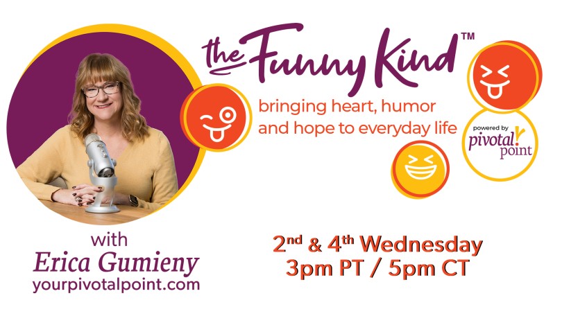 The Funny Kind™ with Erica Gumieny: bringing heart, humor and hope to everyday life